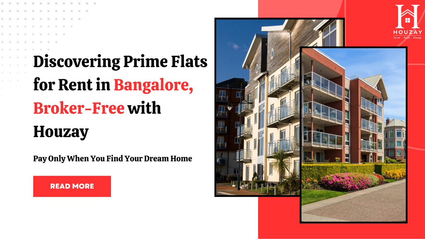 Discovering Prime flats for rent in bangalore, broker free blog